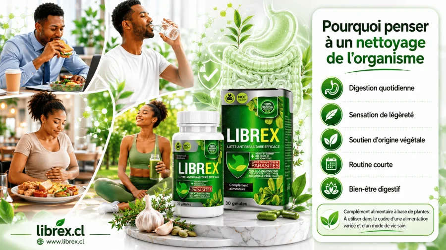 Librex — pourquoi penser à un nettoyage de l'organisme